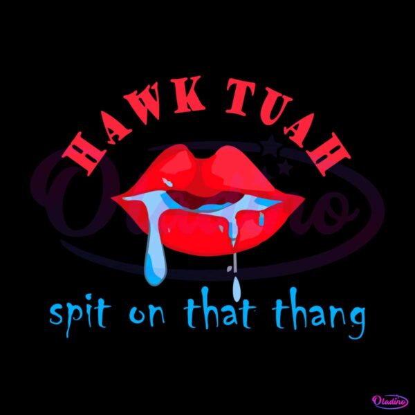 hawk-tuah-spit-on-that-thang-tiktok-meme-svg