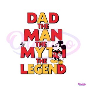 dad-the-man-the-myth-the-legend-disney-fathers-day-svg