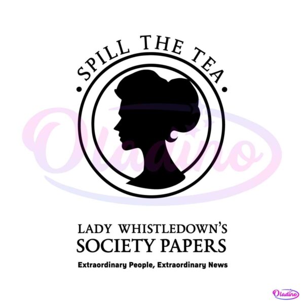 bridgerton-lady-whistledown-spill-the-tea-svg