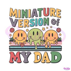 floral-miniature-version-of-my-dad-png