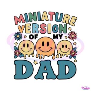 miniature-version-of-my-dad-fathers-day-svg