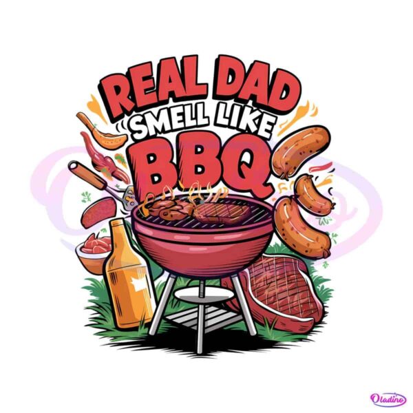 funny-dad-life-reel-dad-smell-like-bbq-png