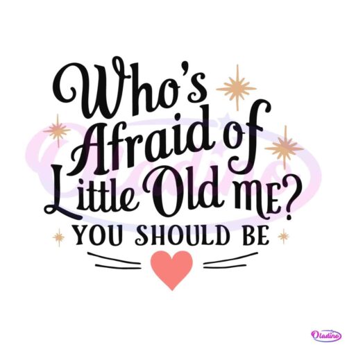 who-afraid-of-little-old-me-poets-svg