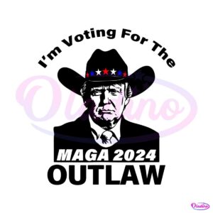 im-voting-for-the-outlaw-maga-2024-svg