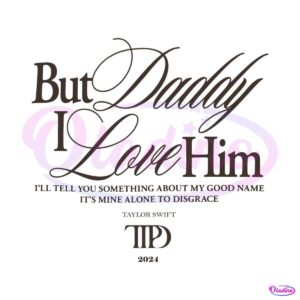 but-daddy-i-love-him-ttpd-2024-svg