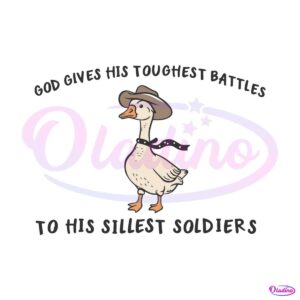 god-gives-his-toughest-battles-to-his-silliest-soldiers-svg