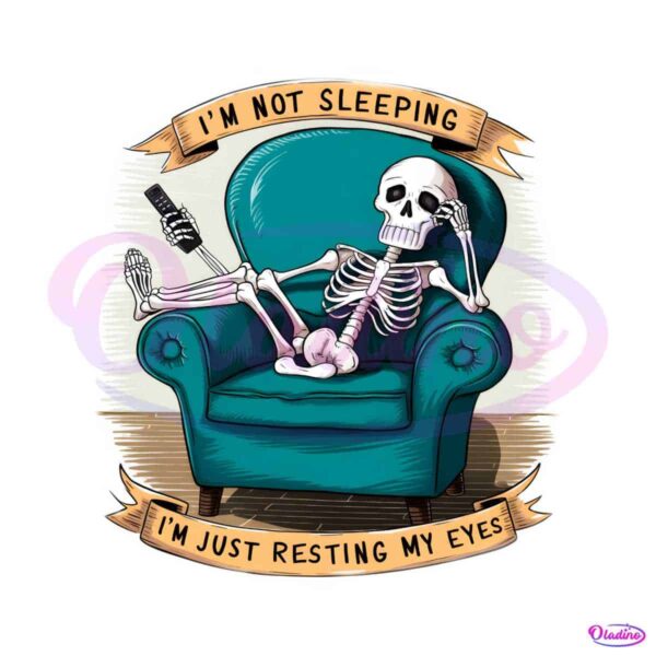 skeleton-dad-im-not-sleeping-im-just-resting-my-eyes-png