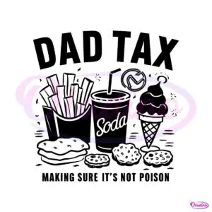 dad-tax-making-sure-its-not-poison-svg