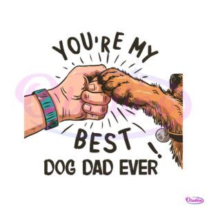 you-are-my-best-dog-dad-ever-funny-dad-png