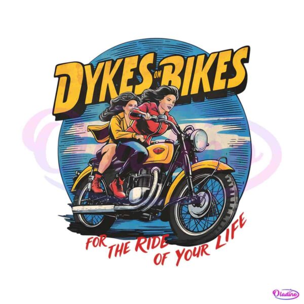 dykes-on-bikes-for-the-ride-of-your-life-png