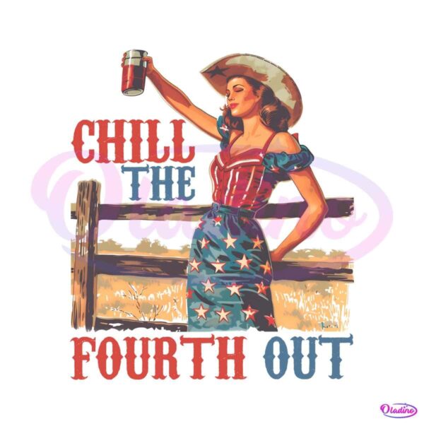 chill-the-fourth-out-patriotic-cowgirl-png