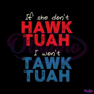 funny-if-she-dont-hawk-tuah-svg