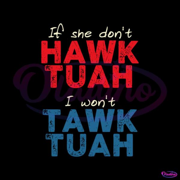 funny-if-she-dont-hawk-tuah-svg