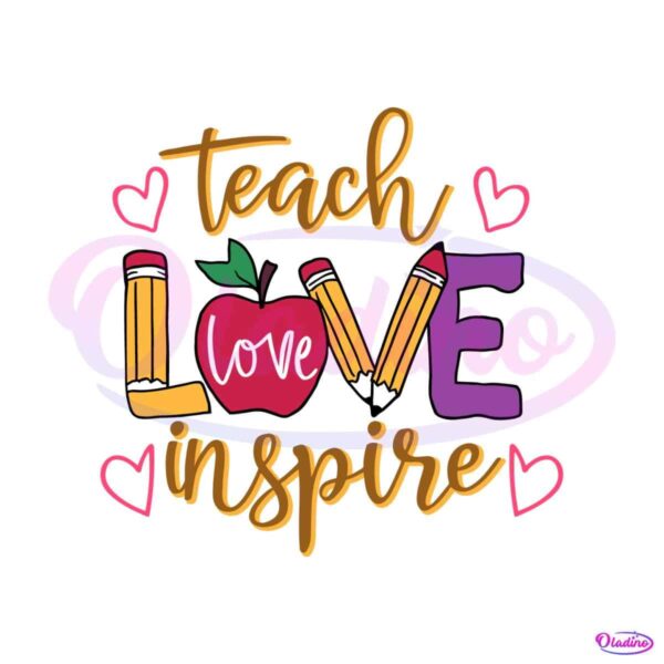 teach-love-inspire-teacher-first-day-of-school-svg