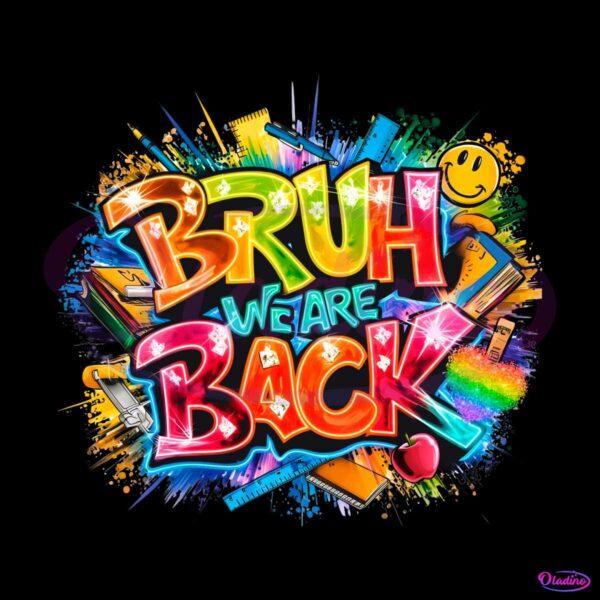 back-to-school-bruh-we-are-back-png