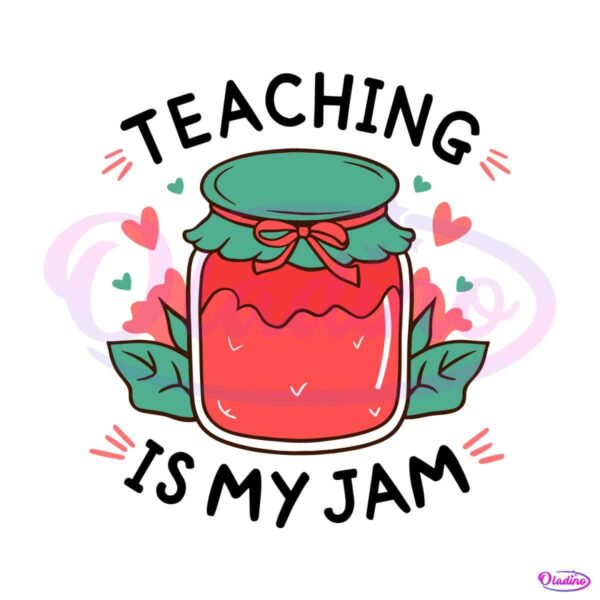 teaching-is-my-jam-appreciation-back-to-school-svg