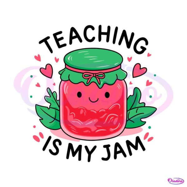 teaching-is-my-jam-strawberry-teacher-svg