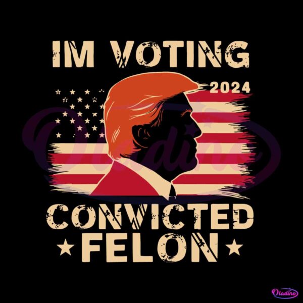 im-voting-convicted-felon-trump-usa-flag-svg