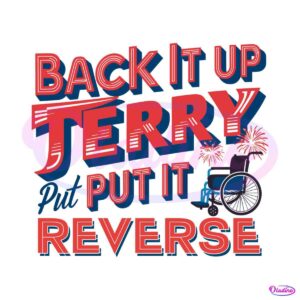 back-it-up-terry-put-it-in-reverse-4th-of-july-svg