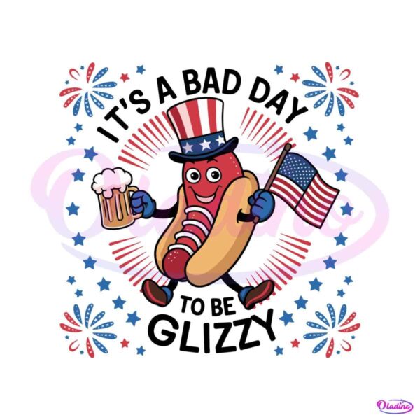 its-a-bad-day-to-be-a-glizzy-hotdog-beer-svg