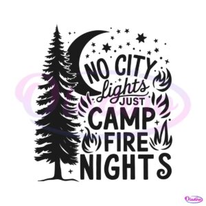 camp-life-no-city-lights-just-camp-fire-night-svg