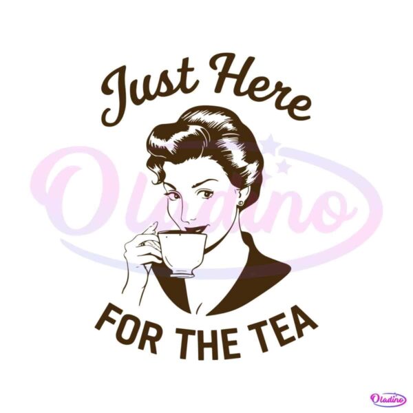 just-here-for-the-tea-spill-the-tea-vintage-svg