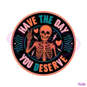 skeleton-have-the-day-you-deserve-svg