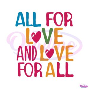 all-for-love-and-love-for-all-svg