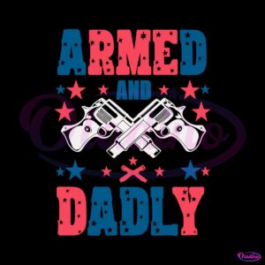 armed-and-dadly-patriotic-dad-svg