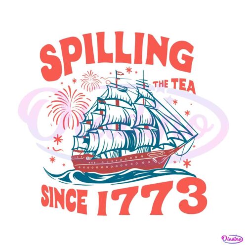 happy-4th-of-july-spilling-the-tea-since-1773-svg