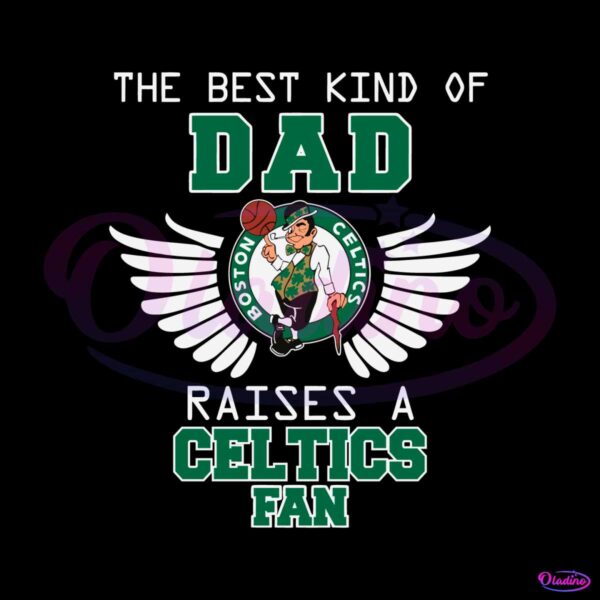 the-best-kind-of-dad-raises-a-celtics-fan-svg