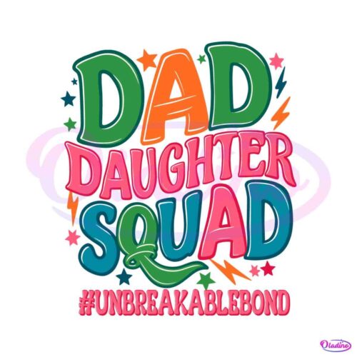 dad-daughter-squad-unbreakablebond-svg