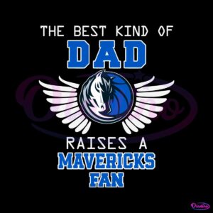 the-best-kind-of-dad-raises-a-mavericks-fan-svg