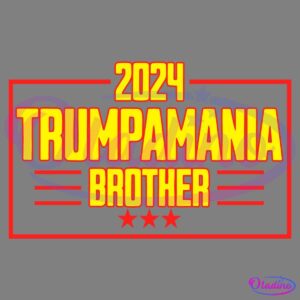 A rectangular sign with a black background and red border reads "2024 Trumpamania Brother" in bold yellow and red text. Three red stars are centered at the bottom within the border.