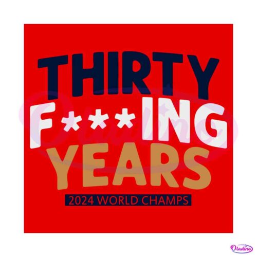 thirty-fucking-years-2024-world-champs-svg