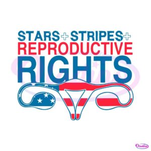 4th-of-july-stars-stripes-and-reproductive-rights-svg