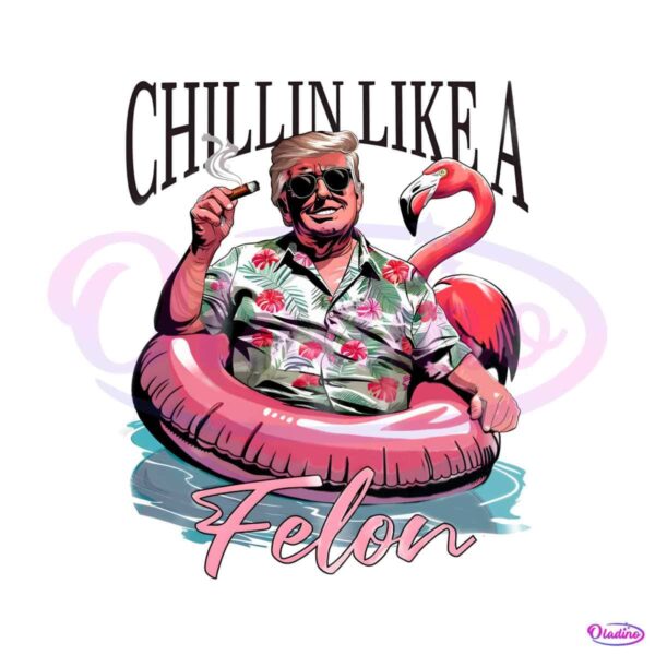 chillin-like-a-felon-trump-summer-meme-png