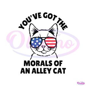 you-have-got-the-morals-of-an-alley-cat-funny-election-svg