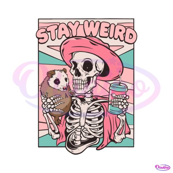stay-weird-funny-skeleton-possum-and-iced-coffee-svg