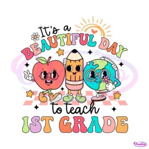 its-a-beautiful-day-to-teach-1st-grade-svg