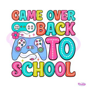 game-over-back-to-school-first-day-of-school-svg