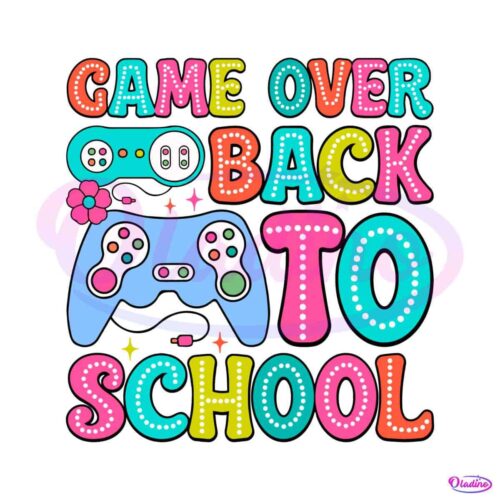 game-over-back-to-school-first-day-of-school-svg