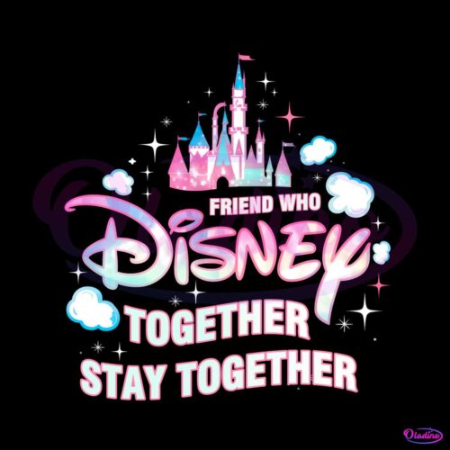 friend-who-disney-together-stay-together-castle-png