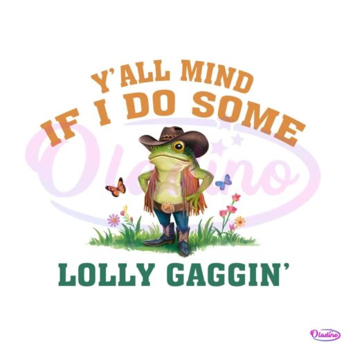 if-i-do-some-lollygagging-cowboy-frog-png