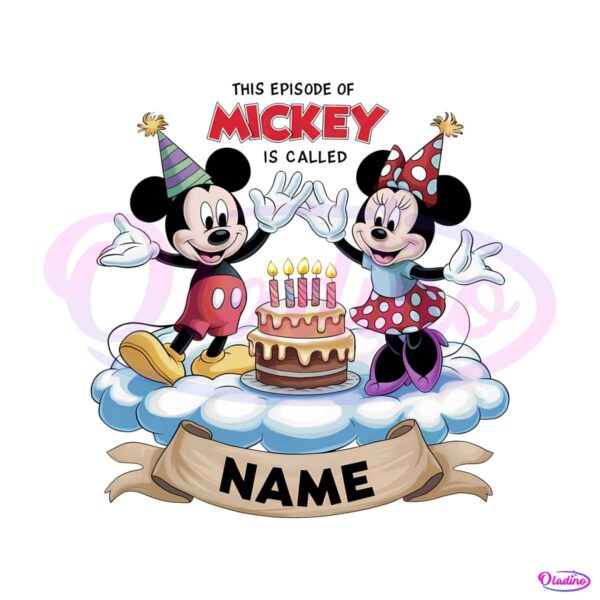 custom-this-episode-of-mickey-is-called-birthday-png