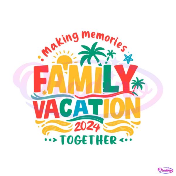family-vacation-2024-summer-vibes-svg