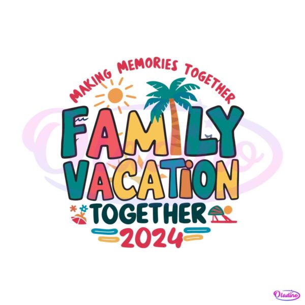 making-memories-together-family-vacation-svg