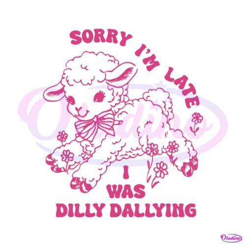 sorry-im-late-i-was-dilly-dallying-cute-sheep-svg