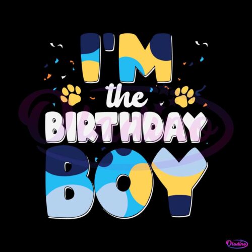 im-the-birthday-boy-bluey-dog-svg