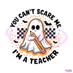 ghost-babe-boo-you-cant-scare-me-im-a-teacher-svg